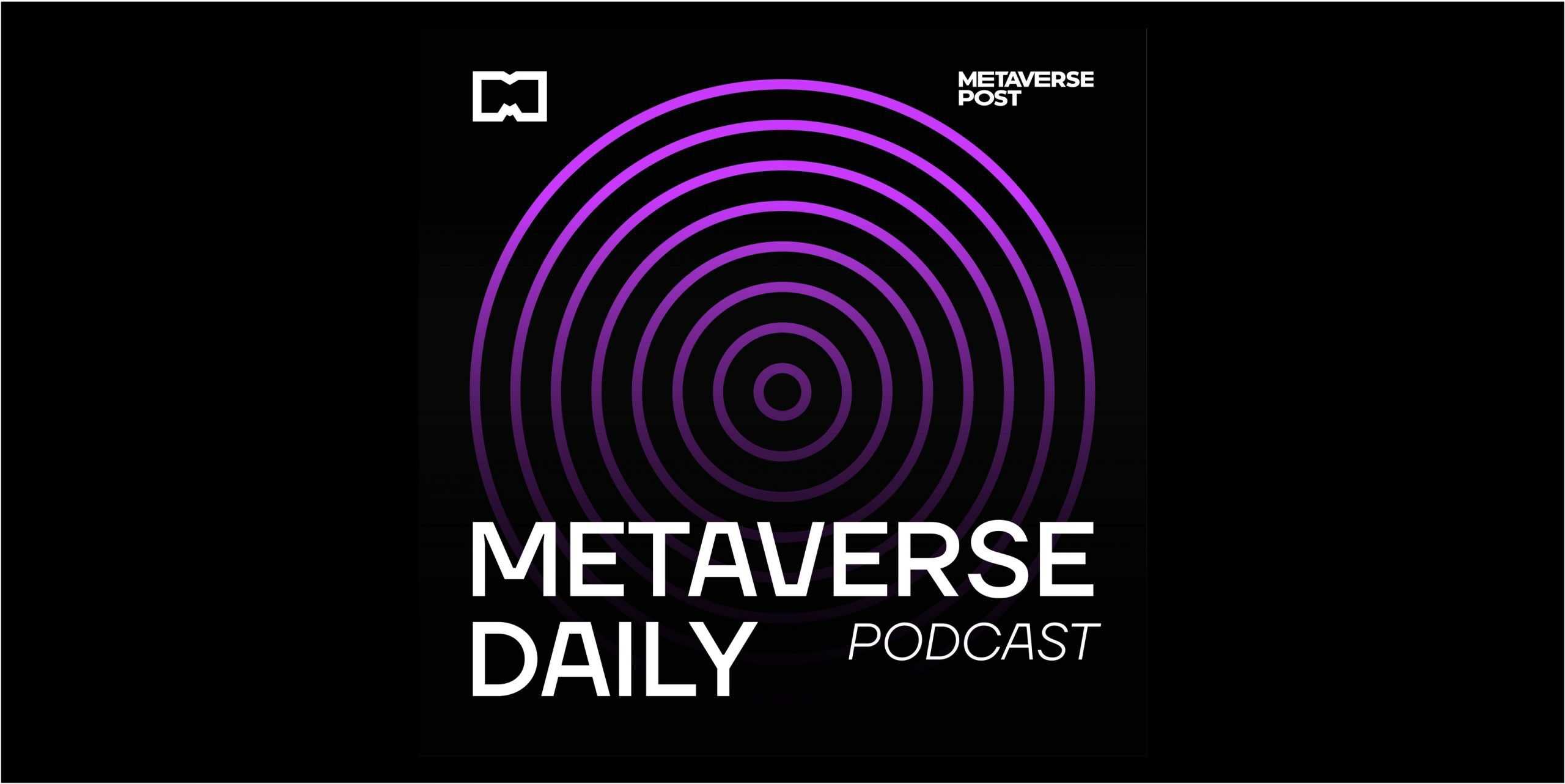 The Metaverse Daily Podcast for May 27, 2022