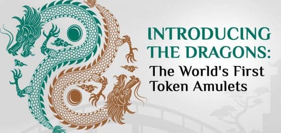 Unveiling The Dragons: The World’s First Token Amulets