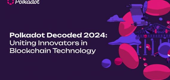 Polkadot Decoded 2024: Uniting Innovators in Blockchain Technology