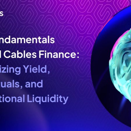 The Fundamentals Behind Cables Finance: Monetizing Yield, Perpetuals, and Institutional Liquidity