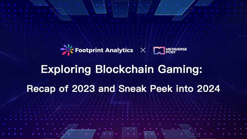 Exploring Blockchain Gaming: Recap of 2023 and Sneak Peek into 2024