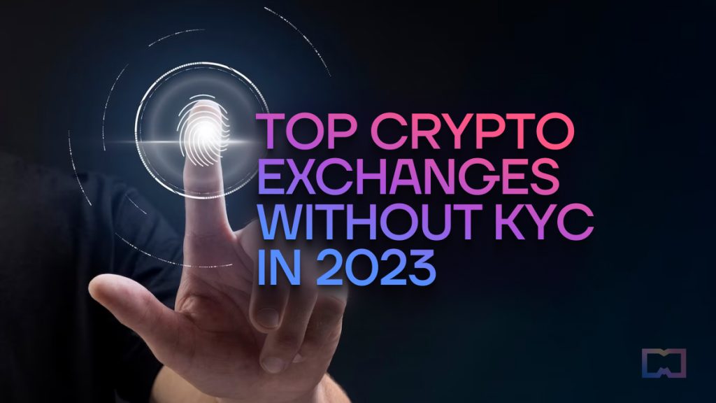 Top Crypto Exchanges Without KYC in 2023