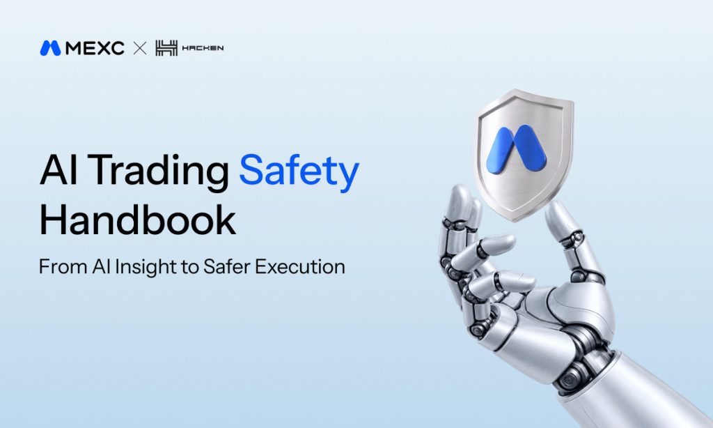 Current image: MEXC and Hacken launch an AI Trading Safety Handbook to promote safer AI-powered crypto trading.