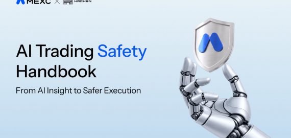 MEXC and Hacken Launch AI Trading Safety Handbook to Promote Safer AI Adoption