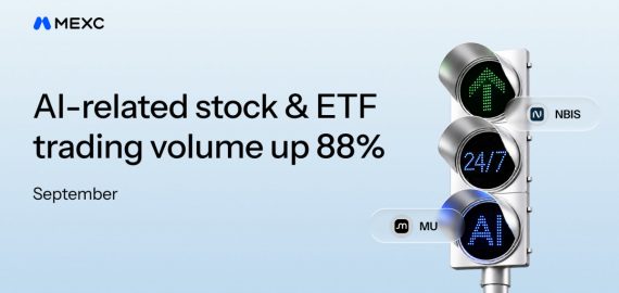 MEXC Reports 88% Growth in AI-Related Tokenized U.S. Stock and ETF Trading Volume in September, With Four Infrastructure Sectors Up Over 90%