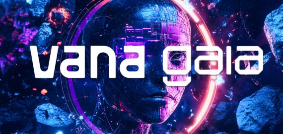 Gaia and Vana Join Forces to Build a More Transparent AI Ecosystem with User-Contributed Data at Its Core