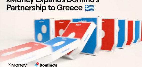 xMoney Expands Domino’s Partnership to Greece, Powering Faster Checkout Experiences